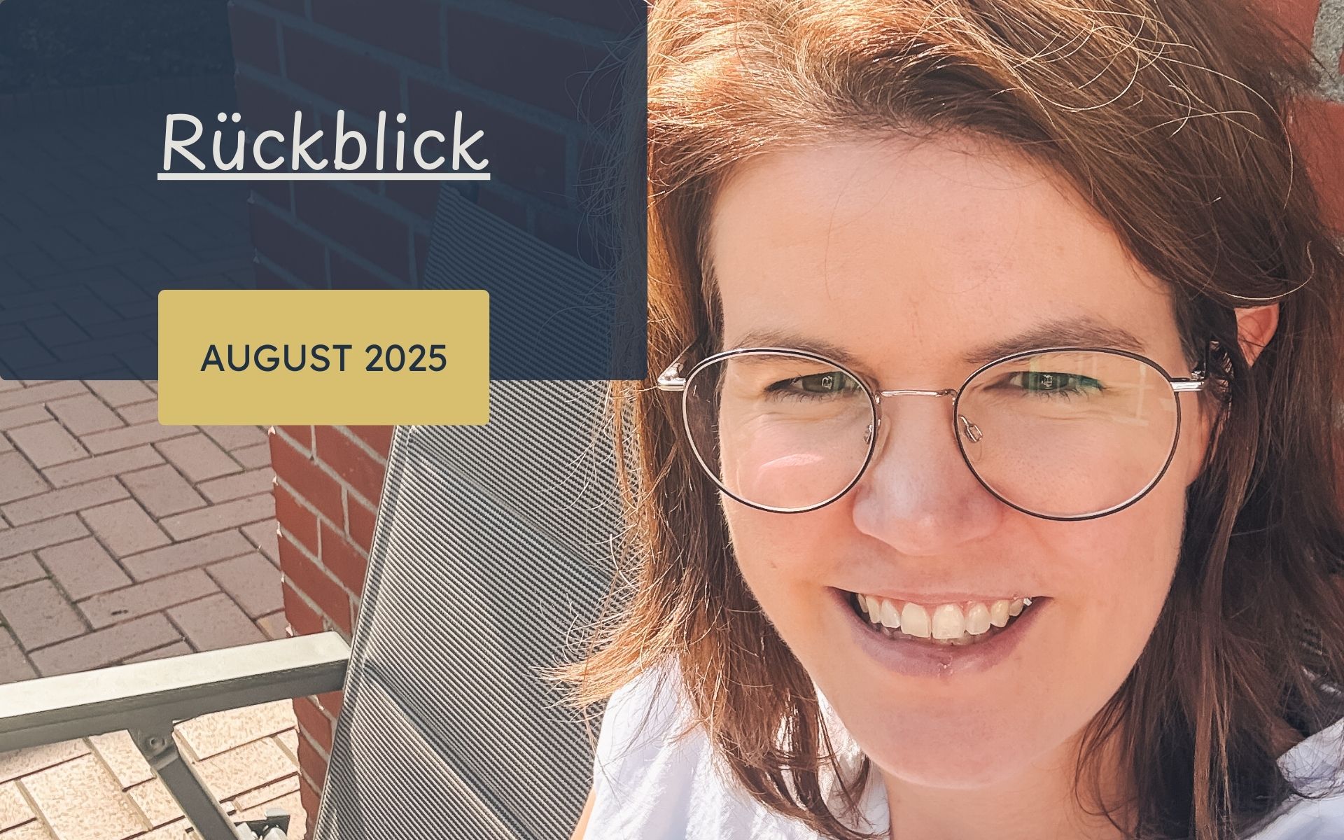 Mein Monatsrückblick für August 2025: Von Höhen und Tiefen