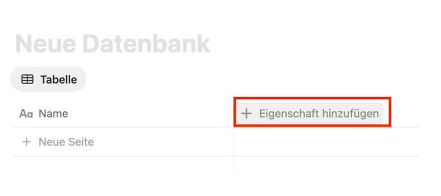 Eigenschaften in einer Notion Datenbank hinzufügen