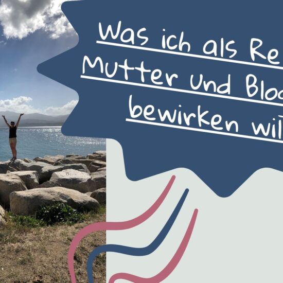 Was ich als Rebellin, Mutter und Bloggerin bewirken will